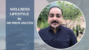 Wellness Lifestyle By DR PREM JAGYASI